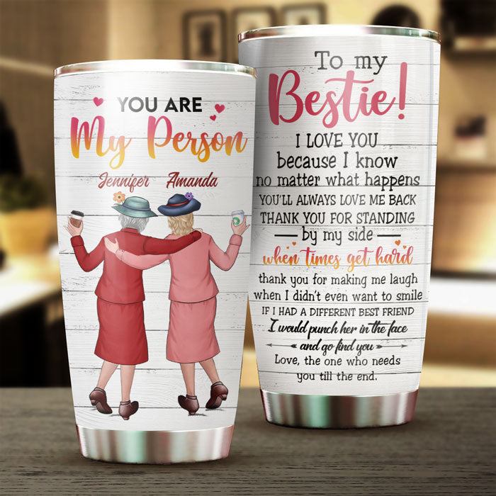 You Are My Bestie - Gift For Bestie - Personalized Tumbler.