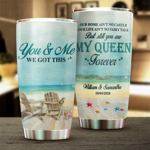 Our Life Ain't No Fairy Tale But Still You're My Queen Forever - Gift For Couples, Personalized Tumbler.