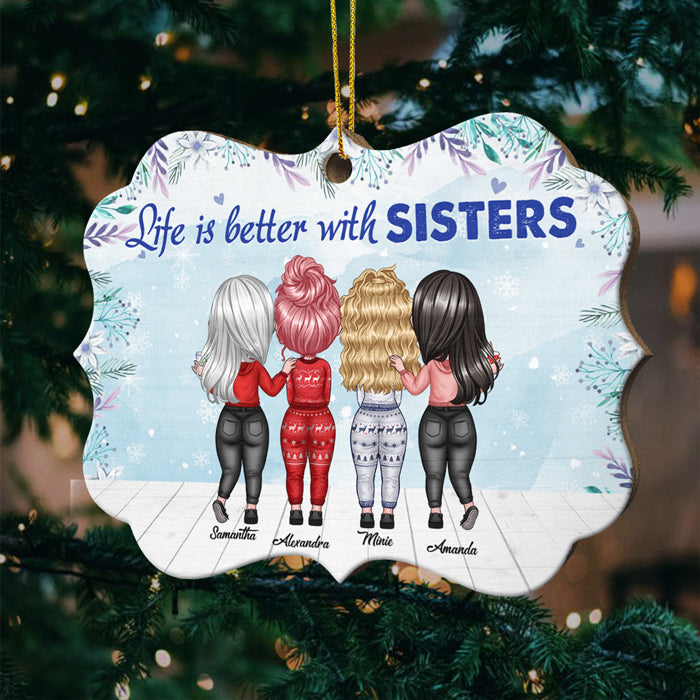 Life Is Better With Sisters - Personalized Shaped Ornament.