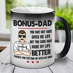 Thanks For Putting Up With My Mom- Gift For Dad, Funny Personalized Color Changing Mug.