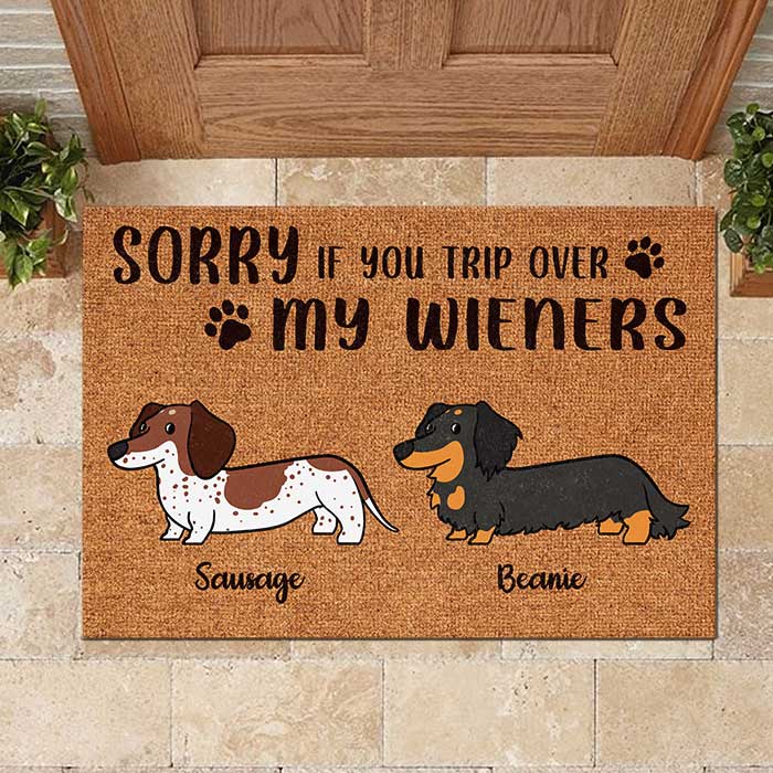 Sorry If You Trip Over My Wieners - Funny Personalized Decorative Mat.