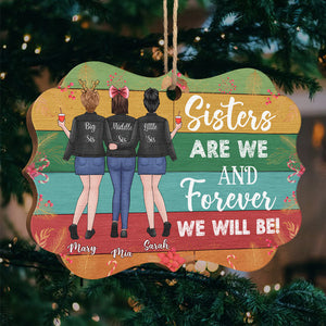 Sisters Are We And Forever We Will Be - Personalized Custom Benelux Shaped Wood Christmas Ornament - Gift For Bestie, Best Friend, Sister, Birthday Gift For Bestie And Friend, Christmas Gift