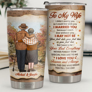 Je t'aimerai toujours et toujours, celui qui a besoin de toi jusqu'à la fin - Verre personnalisé - À ma femme, cadeau pour femme, anniversaire, fiançailles, mariage, cadeau de mariage
