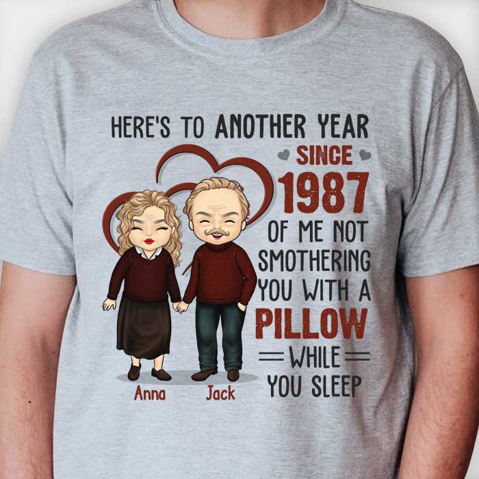 Voici une autre année où je ne t'étoufferai pas avec un oreiller - T-shirt unisexe personnalisé, sweat à capuche, sweat-shirt - Cadeau pour couple, mari femme, anniversaire, fiançailles, mariage, cadeau de mariage