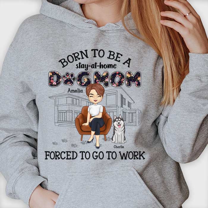 Née pour être une maman de chien au foyer - Cadeau pour maman de chien, t-shirt unisexe personnalisé, sweat à capuche
