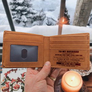 To My Husband After All This Time I Still Love You - Bifold Wallet - To My Husband, Gift For Husband, Anniversary, Engagement, Wedding, Marriage Gift, Christmas Gift