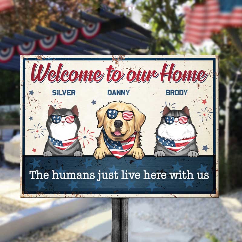 Welcome To Our Home - 4th Of July Funny Personalized Pet Metal Sign (Cat & Dog).