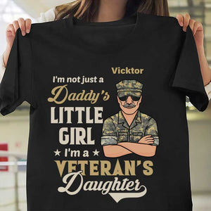 I'm Not Just A Daddy's Little Girl, I'm A Veteran's Daughter - Personalized Unisex T-Shirt.