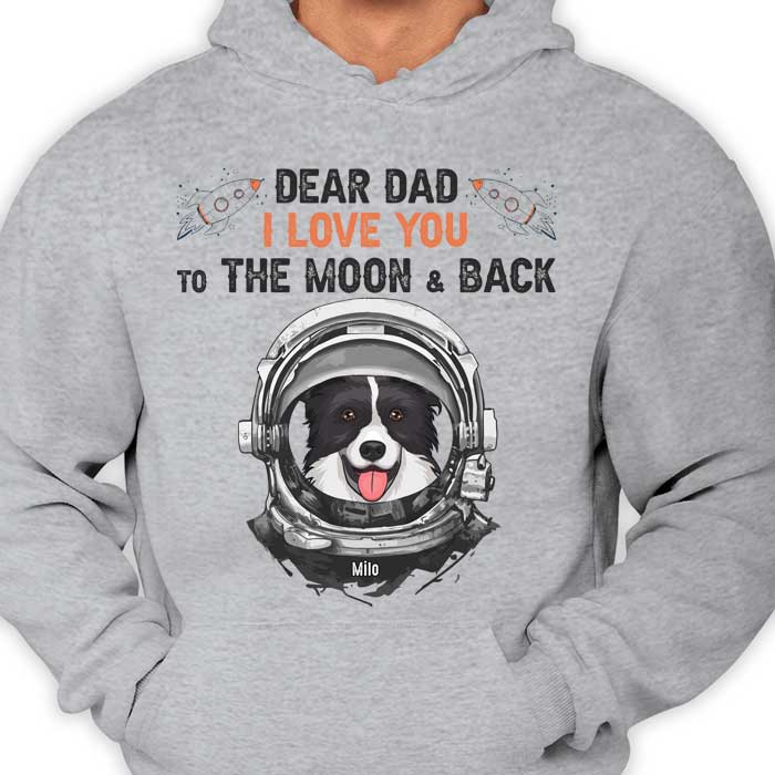 T-shirt et sweat à capuche unisexe personnalisé « Love Dad To The Moon &amp; Back » – Cadeau pour les amoureux des animaux
