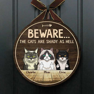 The Cats Are Shady As Hell - Funny Personalized Cat Door Sign.
