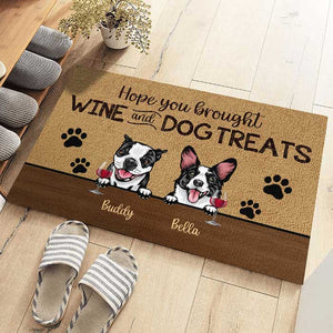 Dog - Hope You Brought Wine And Dog Treats  - Funny Personalized Dog Decorative Mat.