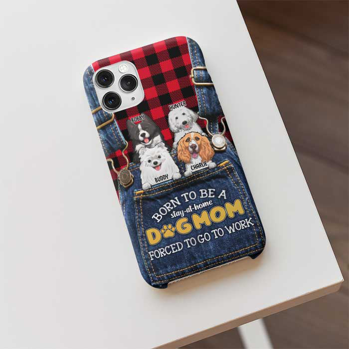 Née pour être une maman de chien au foyer, obligée d'aller travailler - Cadeau pour maman de chien, coque de téléphone personnalisée