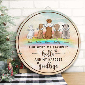 You Were My Favorite Hello & My Hardest Goodbye - Personalized Door Sign.