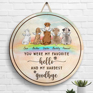 You Were My Favorite Hello & My Hardest Goodbye - Personalized Door Sign.