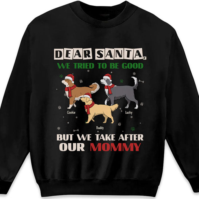 Nous avons essayé d'être sages, mais nous ressemblons à notre maman - T-shirt unisexe personnalisé pour chien, sweat à capuche, sweat-shirt - Cadeau de Noël pour les propriétaires d'animaux et les amoureux des animaux
