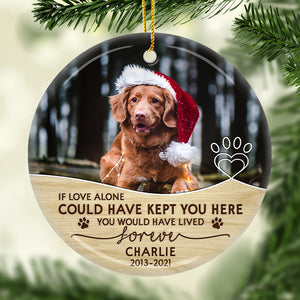 Tu aurais vécu éternellement - Décoration de Noël personnalisée en céramique ronde avec photo - Télécharger une image, cadeau commémoratif, cadeau de condoléances, cadeau pour les amoureux des animaux, cadeau de Noël