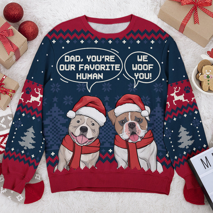 Tu es notre humain préféré - Sweat-shirt moche personnalisé pour chien - Pull en laine unisexe - Cadeau de Noël pour les propriétaires d'animaux et les amoureux des animaux
