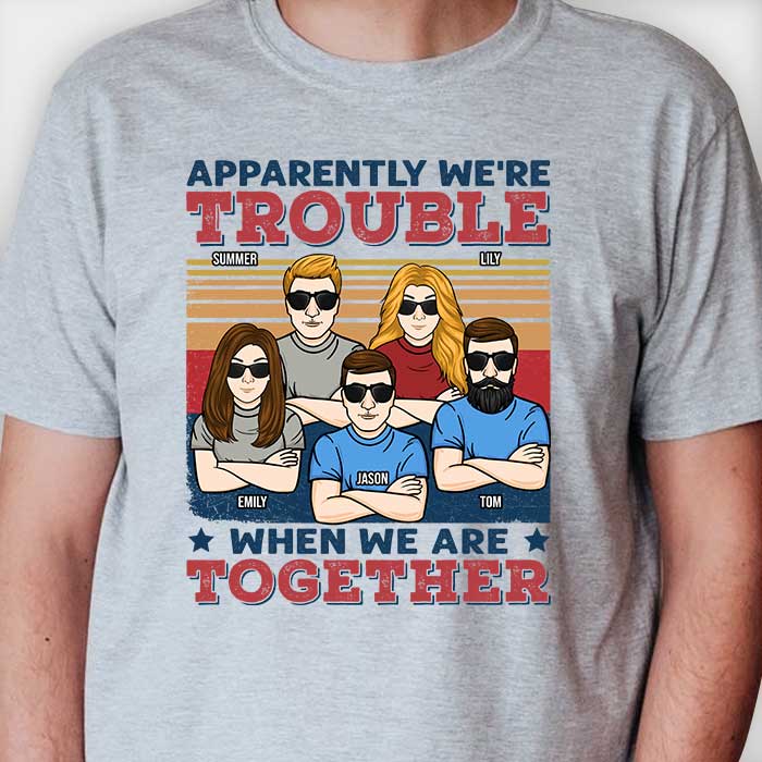 Nous sommes des problèmes quand nous sommes ensemble - T-shirt unisexe personnalisé - Cadeau pour meilleure amie