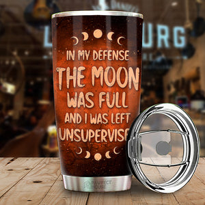 Pour ma défense, la lune était pleine et j'ai été laissé sans surveillance - Gobelet de sorcière personnalisé - Cadeau pour sorcières, cadeau pour vous-même, cadeau d'Halloween