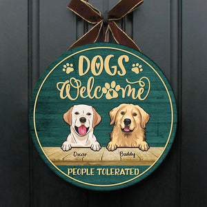 Dogs Welcome People Tolerated - Funny Personalized Dog Door Sign.