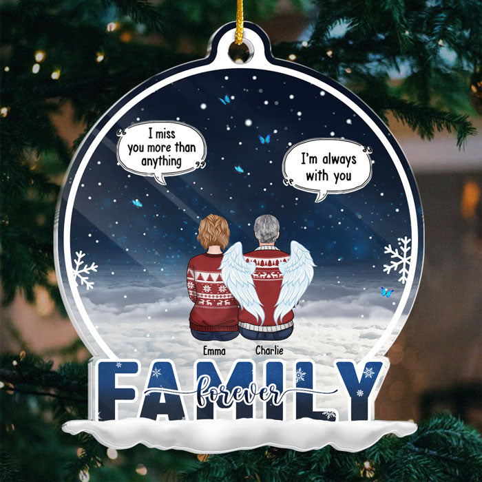 Tu me manques plus que tout - Je suis toujours avec toi - Ornement commémoratif personnalisé - En forme de boule à neige en acrylique - Cadeau de condoléances, cadeau de Noël pour les membres de la famille