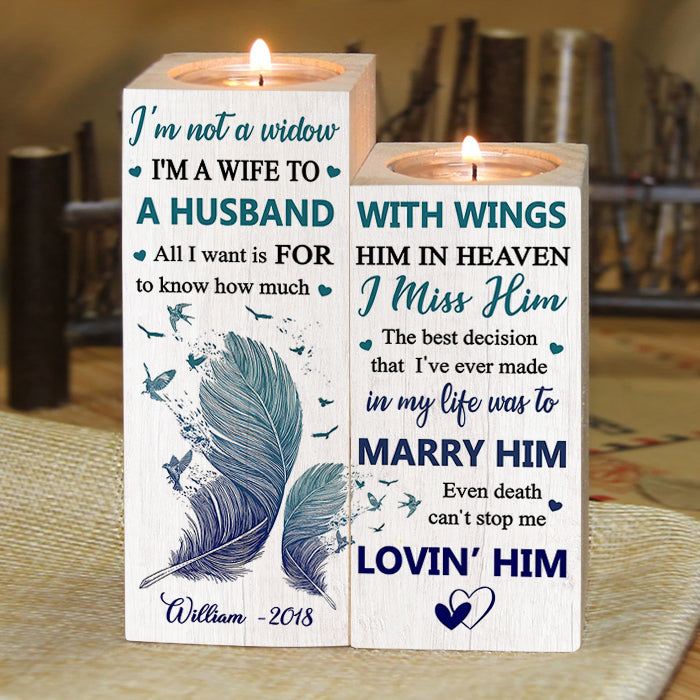 I'm Not A Widow. I'm A Wife To A Husband With Wings - Personalized Candle Holder.
