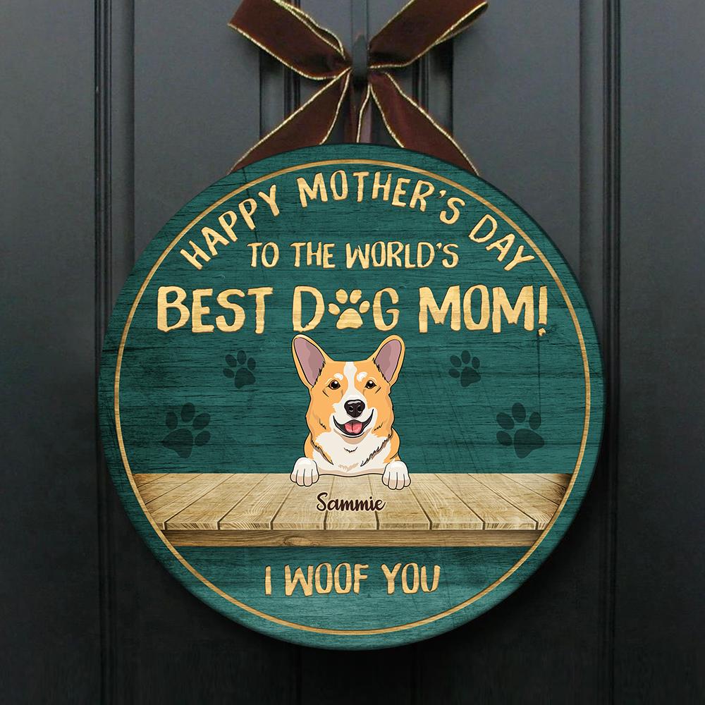 Happy Mother's Day To The Best Dog Mom - Funny Personalized Dog Door Sign.