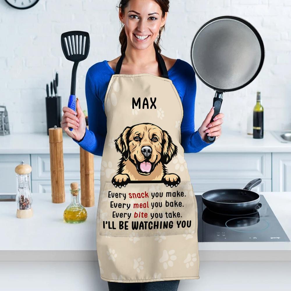 Every Snack You Make I Will Be Watching You - Funny Personalized Dog Apron.