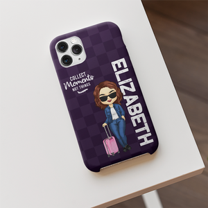 Collectionnez des moments, pas des objets - Étui de téléphone personnalisé pour voyage - Cadeau pour les amoureux du voyage