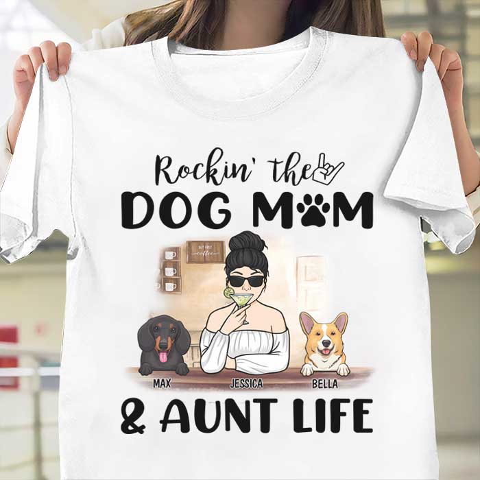 Rocking The Dog Mom & Aunt Life - Personalized Unisex T-Shirt.