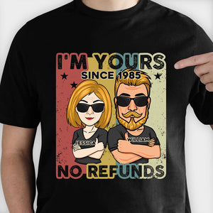 Je suis à toi depuis des années, aucun remboursement - T-shirt unisexe personnalisé, sweat à capuche, sweat-shirt - Cadeau pour couple, mari, femme, anniversaire, fiançailles, mariage, cadeau de mariage