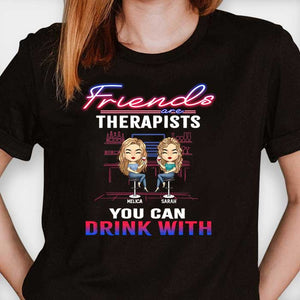 Les amis sont des thérapeutes - T-shirt et sweat à capuche unisexe personnalisé - Cadeau pour meilleure amie