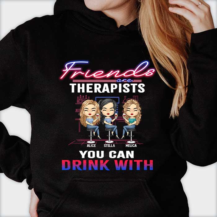 Les amis sont des thérapeutes - T-shirt et sweat à capuche unisexe personnalisé - Cadeau pour meilleure amie