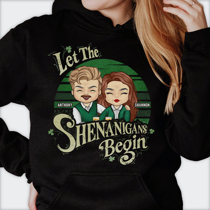Let The Shenanigans Begin - Gift For Couples, Husband Wife, St. Patrick's Day - Personalized T-shirt, Hoodie.