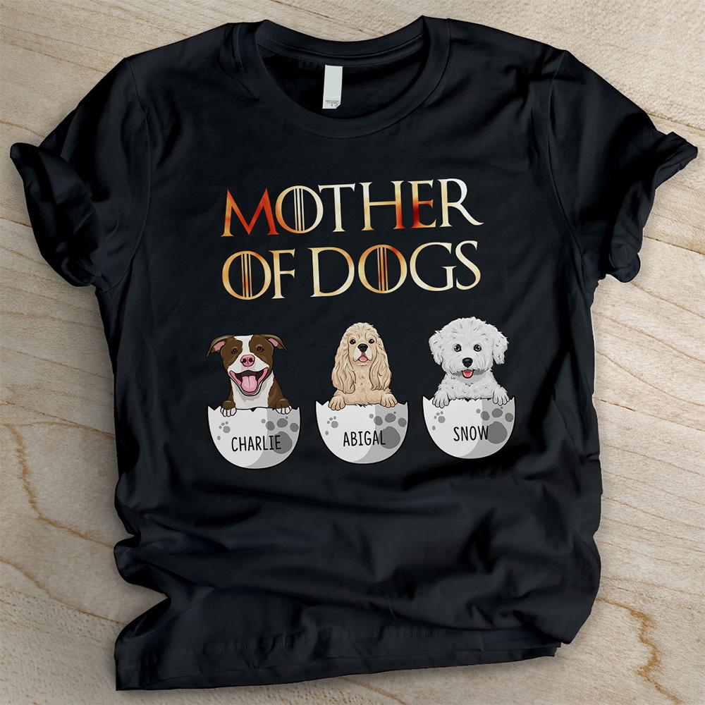 Mother Of Dogs - Personalized Custom Unisex T-shirt.
