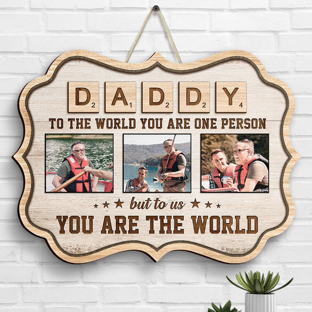 Pour nous, vous êtes le monde - Télécharger une image, cadeau pour papa, grand-père - Panneau en bois personnalisé