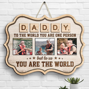 Pour nous, vous êtes le monde - Télécharger une image, cadeau pour papa, grand-père - Panneau en bois personnalisé