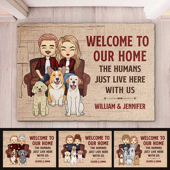 Welcome To Our Home, The Humans Just Live Here - Personalized Decorative Mat.