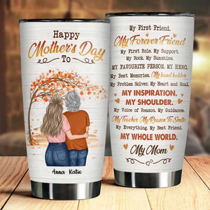 My Everything My Best Friend My Whole World My Mom - Gift For Mother's Day, Personalized Tumbler.
