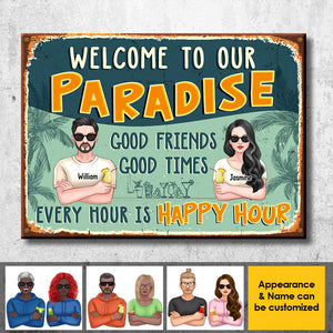 Bienvenue dans notre paradis, il y a de bons amis et de bons moments ici, et chaque heure est un happy hour - Cadeau pour couples, mari et femme, plaque en métal personnalisée