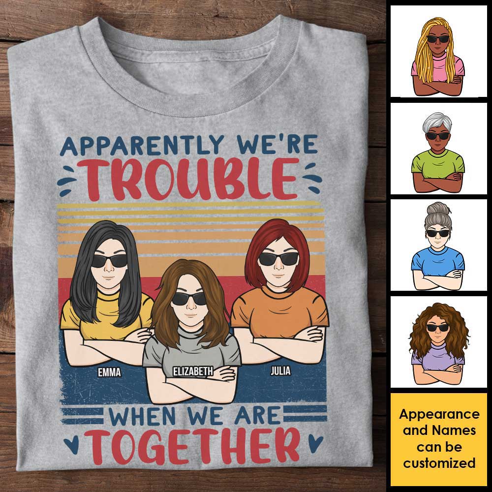 Apparemment, nous sommes en difficulté - T-shirt unisexe personnalisé - Cadeau pour meilleure amie