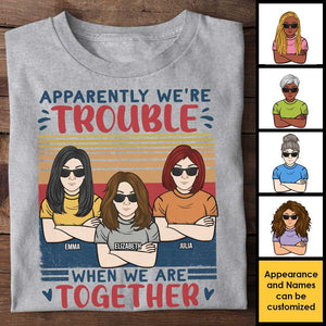 Apparemment, nous sommes en difficulté - T-shirt unisexe personnalisé - Cadeau pour meilleure amie