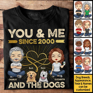 You, Me & The Dogs - Personalized Unisex T-shirt, Hoodie, Sweatshirt - Gift For Couple, Husband Wife, Anniversary, Engagement, Wedding, Marriage Gift