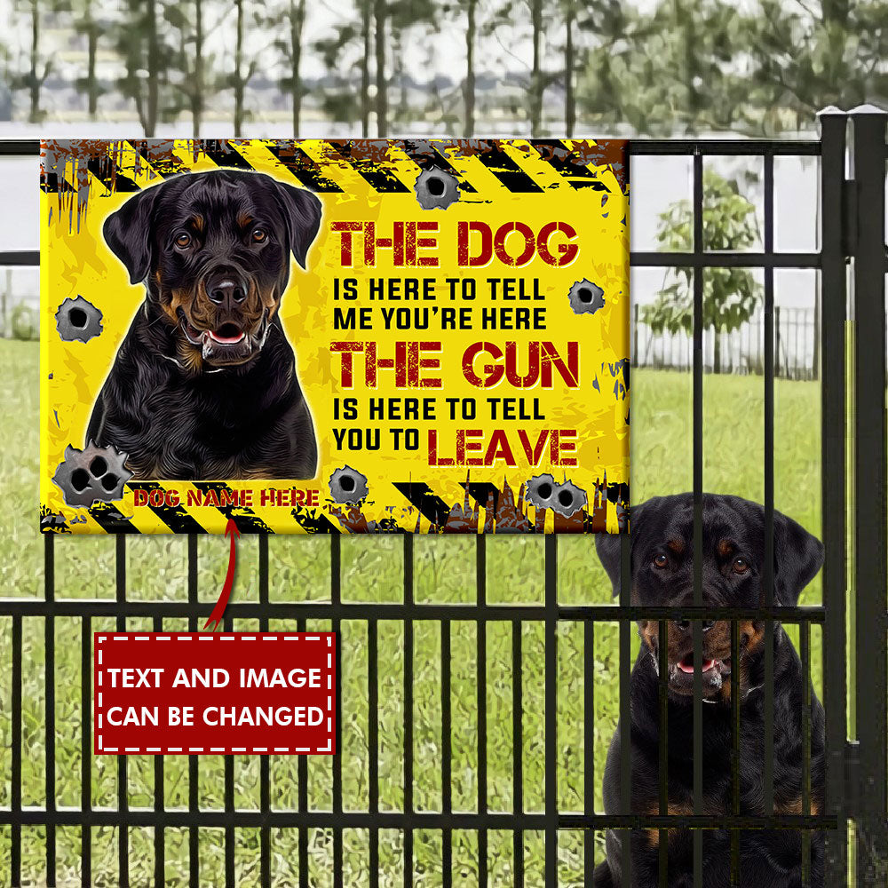 Custom Dog Upload Image, Dog Tell The Gun Is Here - Gift For Dog Lovers, Personalized Metal Sign.