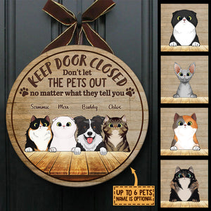 Keep Door Closed, Don't Let Them Out - Funny Personalized Pets Door Sign.
