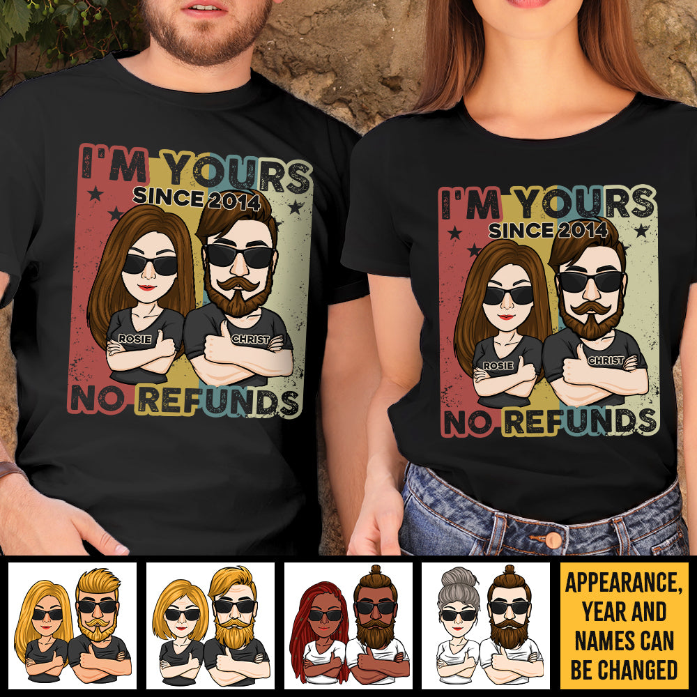 Je suis à toi depuis des années, aucun remboursement - T-shirt unisexe personnalisé, sweat à capuche, sweat-shirt - Cadeau pour couple, mari, femme, anniversaire, fiançailles, mariage, cadeau de mariage