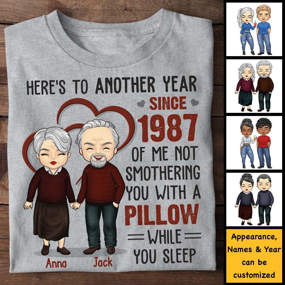 Voici une autre année où je ne t'étoufferai pas avec un oreiller - T-shirt unisexe personnalisé, sweat à capuche, sweat-shirt - Cadeau pour couple, mari femme, anniversaire, fiançailles, mariage, cadeau de mariage