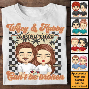 Wifey & Hubby, A Bond That Can't Be Broken - Personalized Unisex T-shirt, Hoodie, Sweatshirt - Gift For Couple, Husband Wife, Anniversary, Engagement, Wedding, Marriage Gift