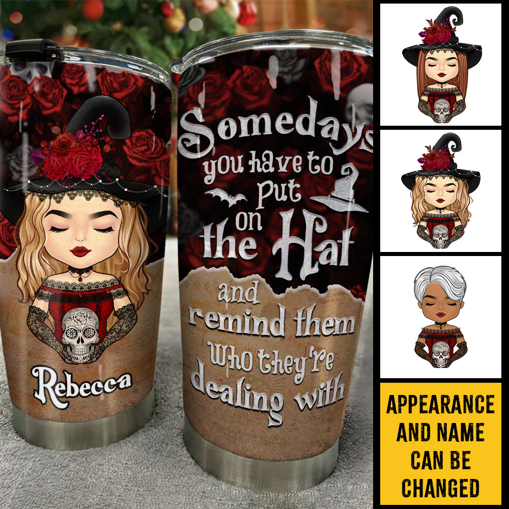 Hé sorcière, certains jours, il faut mettre son chapeau - Gobelet personnalisé - Cadeau pour vous-même, cadeau pour Halloween