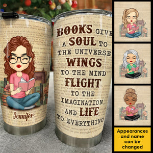 Books Give A Soul To The Universe, Wings To The Mind - Personalized Tumbler.